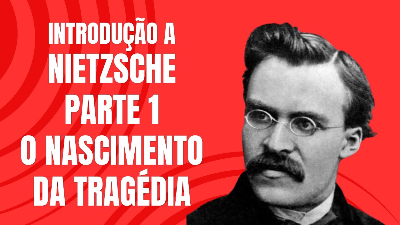 Friedrich Nietzsche: O Nascimento da Tragédia