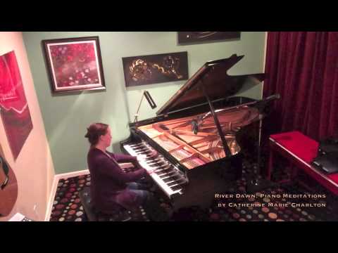 River Dawn: Piano Meditations (LIVE) by Catherine Marie Charlton