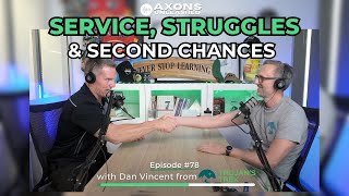 #78 - Service, Struggles & Second Chances with Dan Vincent