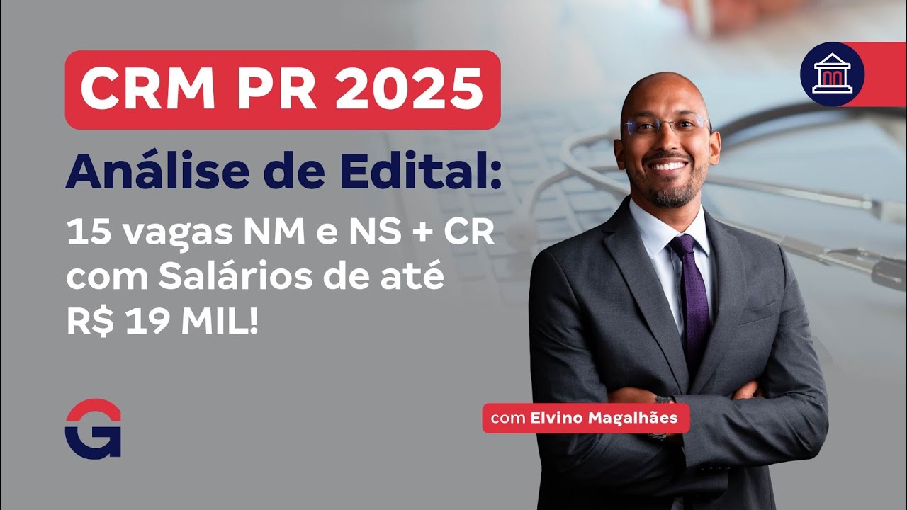 Concurso CRM PR | Análise de Edital: 15 vagas NM e NS + CR com Salários de até R$ 19 MIL!