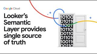 Looker's semantic layer provides a single source of truth