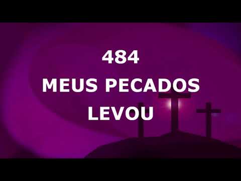 Harpa Cristã 484 - Meus Pecados Levou