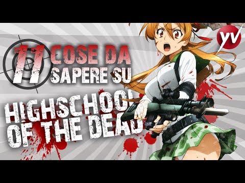 11 cose che non sapevi su Highschool of the Dead