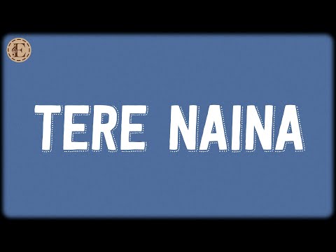 Tere Naina (Lyrics) - Shankar-Ehsaan-Loy, Shafqat Amanat Ali