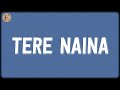 Tere Naina Lyrics Shankar Ehsaan Loy Shafqat Amanat Ali