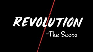 The Score - Revolution (Lyrics)🎵