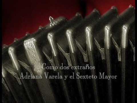 Como dos extraños (Tango) - Adriana Varela y el Sexteto Mayor