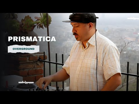 PRISMATICA 🇲🇽: Epic Vibes Live Mix @ Overground