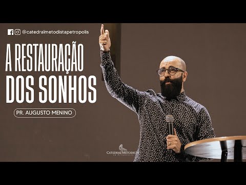 A Restauração Dos Sonhos | Pr. Augusto Menino | 10h30 23.04.2023