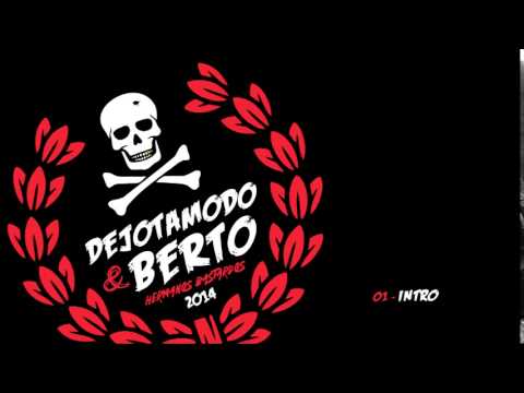 HERMANOS BASTARDOS - Intro - Dejotamodo & Berto