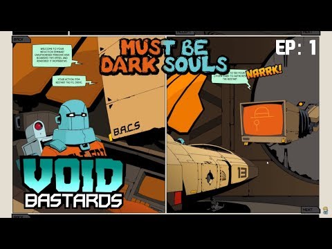 NOWHERE NEAR AS HARD AS DARK SOULS | Void Bastards Ep 1