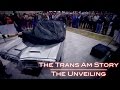 The Trans Am Story: The Unveiling