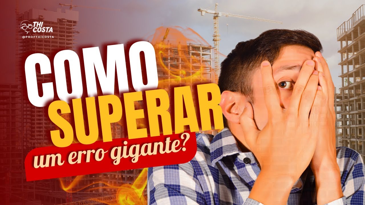 COMO SUPERAR UM ERRO GIGANTE? #superação