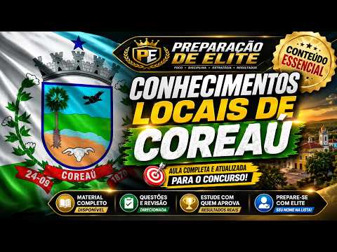 🎯AULA 02 - CONHECIMENTOS LOCAIS DE COREAÚ-CE | AULA COMPLETA