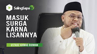 Download lagu MASUK SURGA KARNA LISANNYA || UST AHMAD RIDWAN mp3