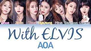 AOA (에이오에이) - With ELVIS | Han/Rom/Eng | Color Coded Lyrics |