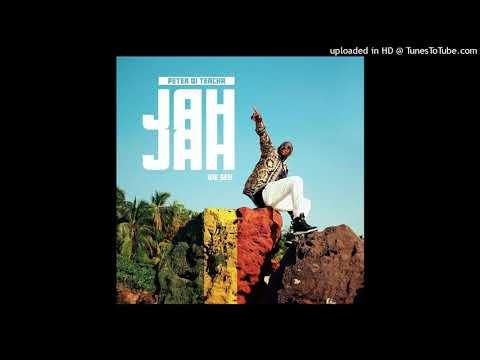 Jah Jah We Seh - Peter Di Teacha (Peter Di Teacha)