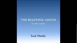 The Beautiful South - Suck Harder