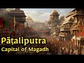 Pataliputra History Of Bharat Ancient Cities Of India Episode 02