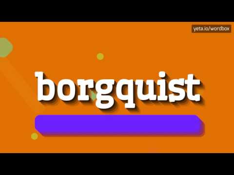 BORGQUIST - HOW TO PRONOUNCE IT!?