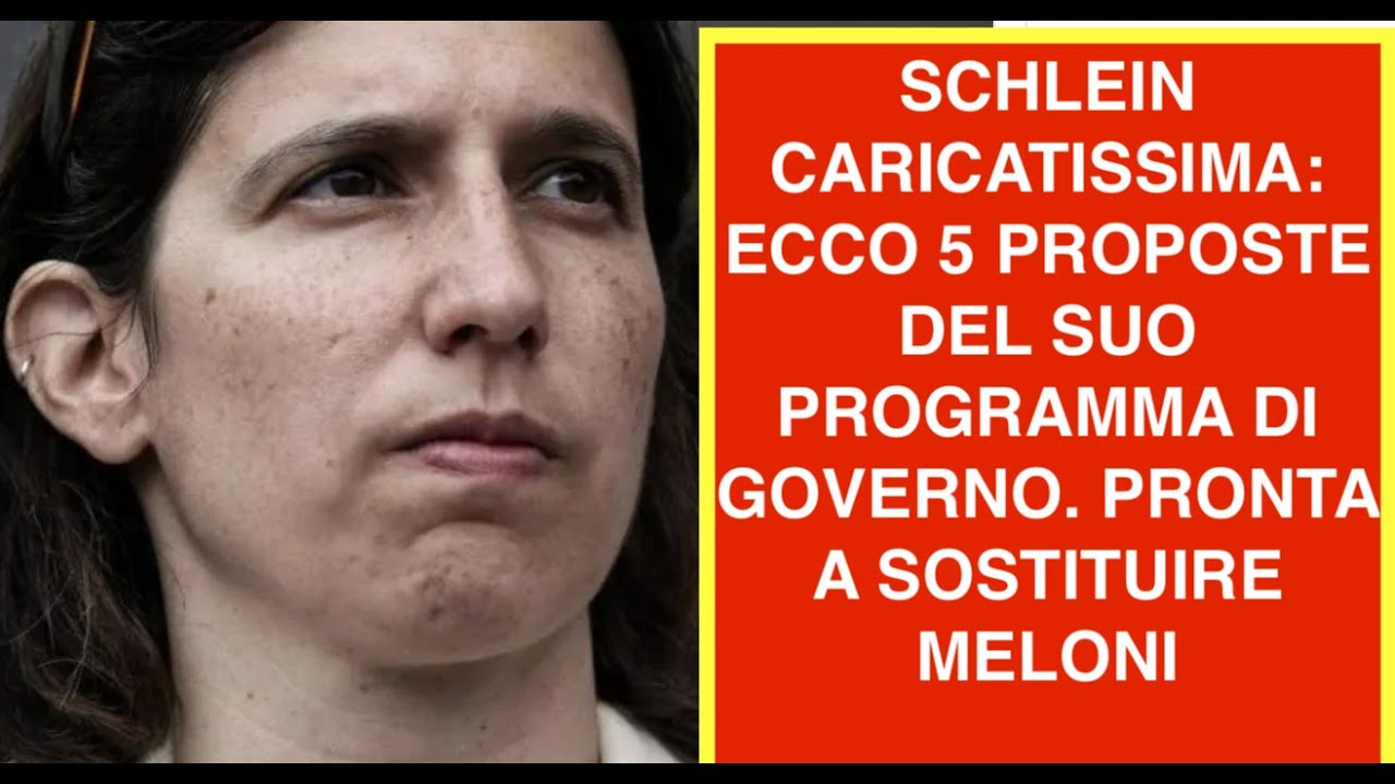 SCHLEIN CARICATISSIMA: ECCO 5 PROPOSTE DEL SUO PROGRAMMA DI GOVERNO. PRONTA A SOSTITUIRE MELONI