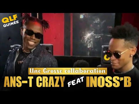 Inoss'b feat Ans t Crazy une grosse collaboration