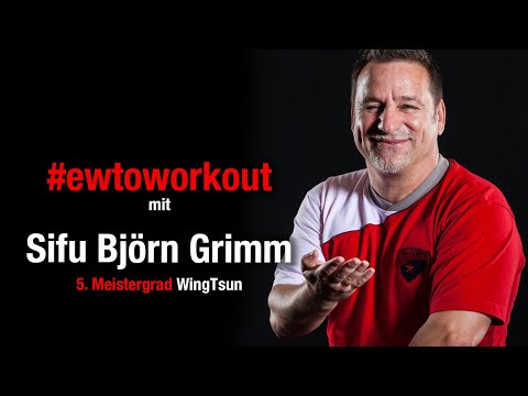 Sifu Björn Grimm: #ewtoworkout am 25.04.2020
