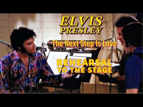Elvis Presley - The Next Step Is Love - Rehearsal to the Stage