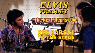Elvis Presley - The Next Step Is Love - Rehearsal to the Stage