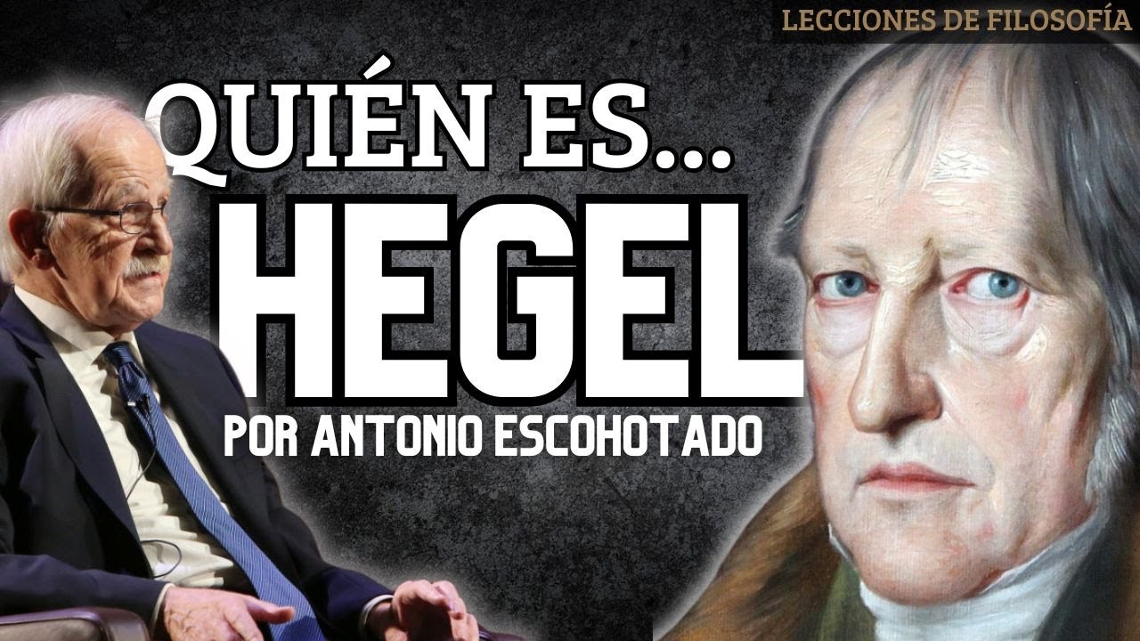HEGEL, explicado por ESCOHOTADO (SIN MÚSICA)
