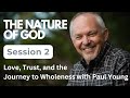 Wm Paul Young The Nature Of God Session 2