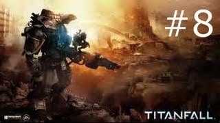 Titanfall #8 Our Last Stand! (Chapter 9 - The End)