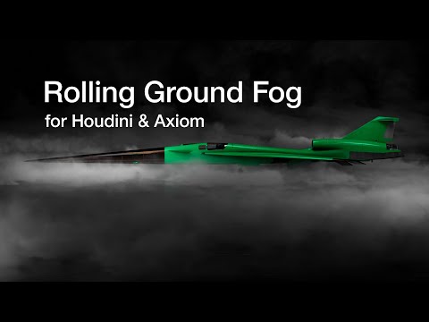 Rolling Ground Fog: Houdini + Axiom
