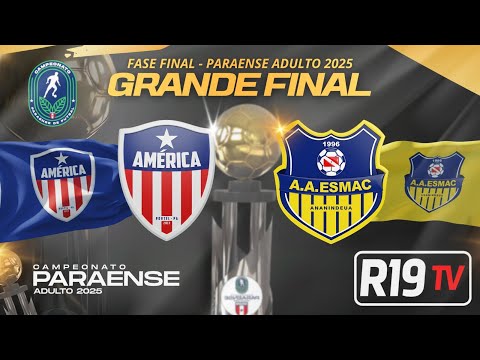 ⚪🟡 AO VIVO R19 TV | AMERICA X ESMAC | FINAL PARAENSE FUTSAL 2025
