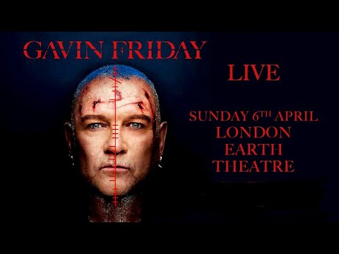 Gavin Friday - Earth, London, UK, 6 apr 2025 LIVE (Virgin Prunes)