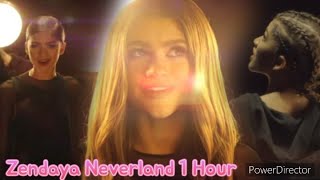 Neverland~ Zendaya 1 hour