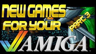 New Games for your Amiga Part 3