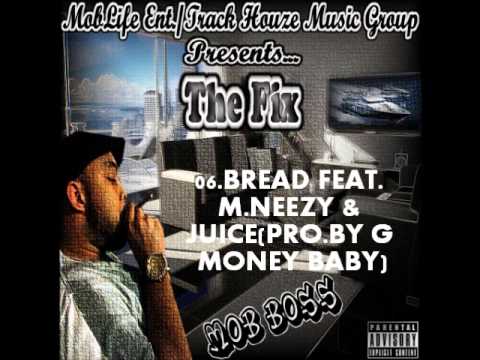 The Fix-Bread Feat. M.Neezy & Juice(Pro.By G Money Baby)