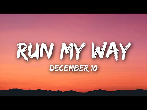 December 10 - Run My Way (Lyrics)