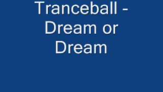Tranceball - Dream or Dream