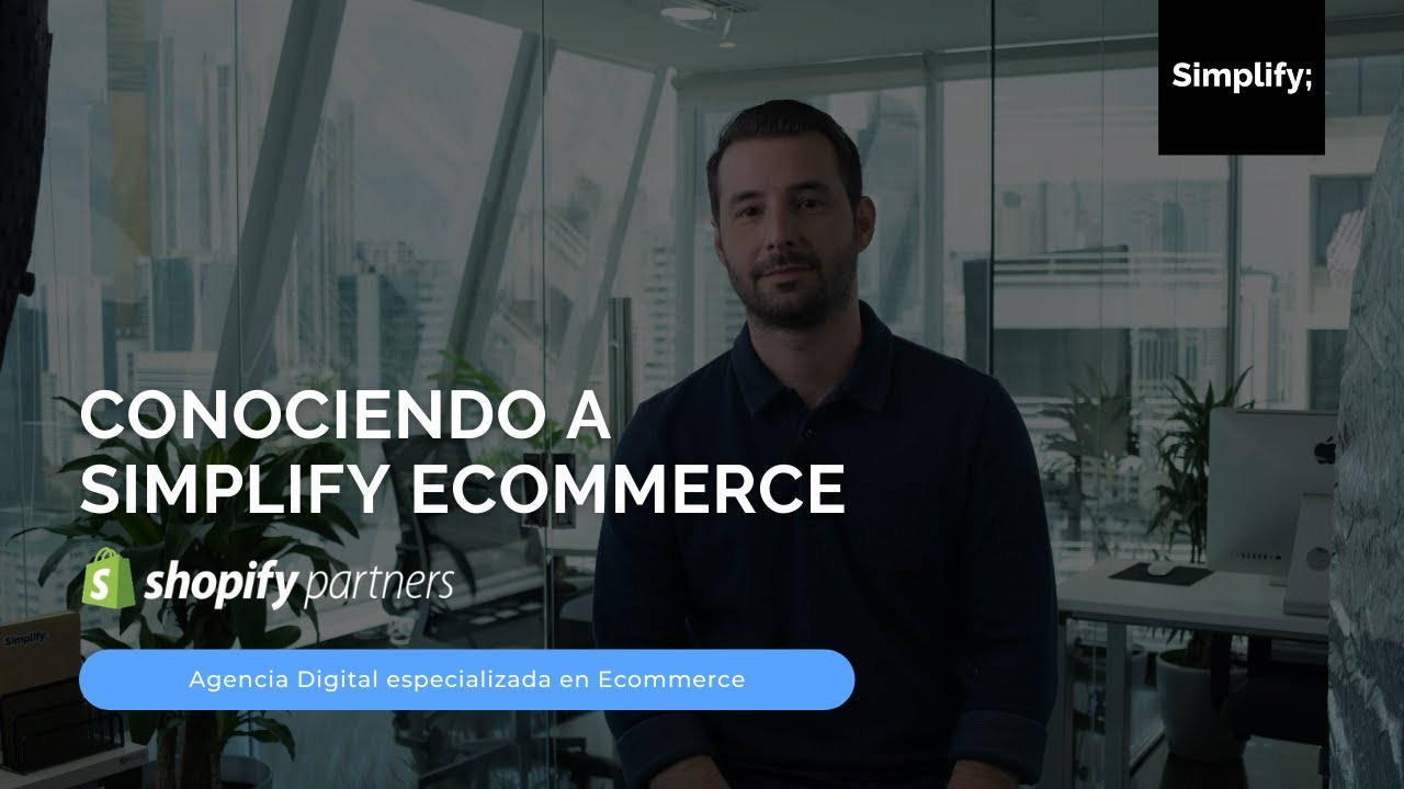 Conociendo a Simplify - Tu agencia aliada de Ecommerce y Marketing Digital