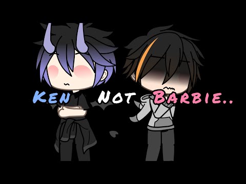 Ken not Barbie.. GLMV song by Kate Gill #gacha #gachalife