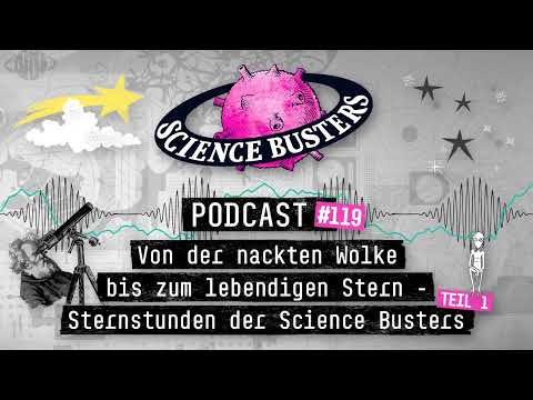 Von der nackten Wolke bis zum lebendigen Stern   Sternstunden der Science Busters Teil 1   SBP119