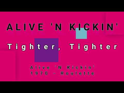 ALIVE 'N KICKIN'-Tighter, Tighter (vinyl)