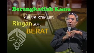 Download lagu Berangkatlah Kamu dalam Keadaan Ringan atau Berat | Gus Qoyyum | ALKIYAHI mp3 Download lagu Berangkatlah Kamu dalam Keadaan Ringan atau Berat | Gus Qoyyum | ALKIYAHI mp3