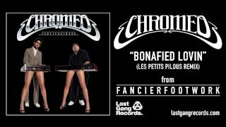 Chromeo - Bonafied Lovin (Les Petits Pilous Remix)