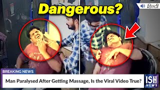 Man Paralysed After Getting Massage, Is the Viral Video True?