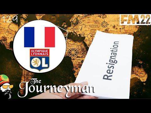 FM22 Journeyman - I Resigned! - EP129 - Lyon - France