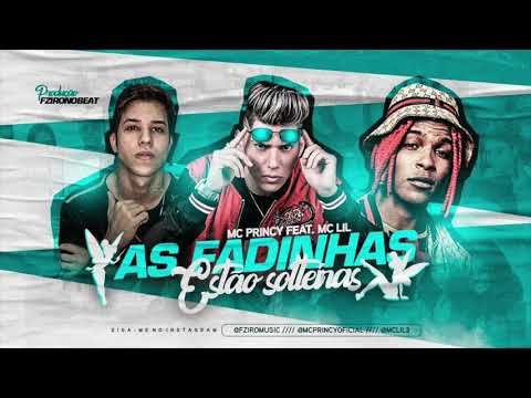 MC PRINCY FEAT E MC LIL - AS FADINHAS ESTÃO SOTEIRAS