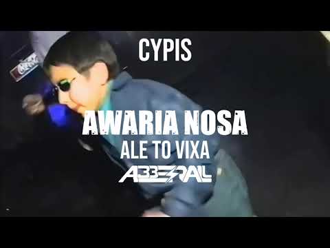 CYPIS - AWARIA NOSA ale to VIXA (ABBERALL REMIX)